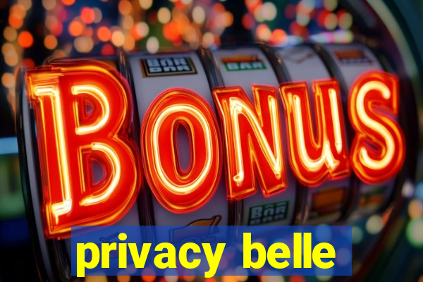 privacy belle